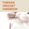 Tunisian Crochet Handbook by Zera Meyer
