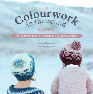Colourwork in the Round by Anna Dervout