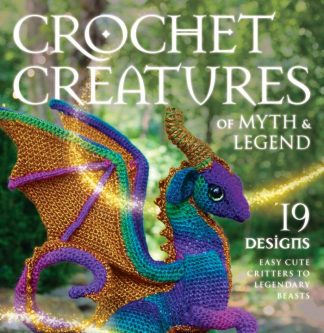 Crochet Creatures of Myth and Legend by Megan Lapp