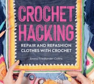 Crochet Hacking by Emma Friedlander-Collins