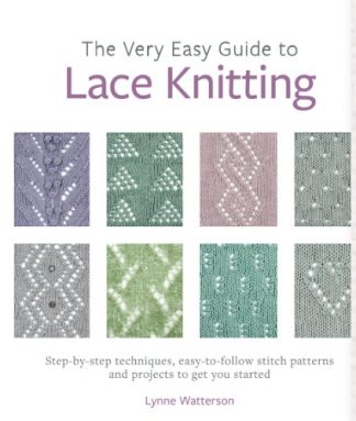 The Very Easy Guide to Lace Knitting by Lynne Watterson
