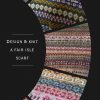 Design and Knit Your Own Fair Isle Scarf Workshop